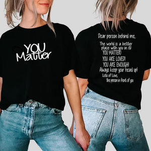 Dear Person Behind Me Mental Health You Matter Be Kind Kindness Matters Tee Be Kind Shirts Unisex Streetwear T Shirt Casual Top-FrenzyAfricanFashion.com