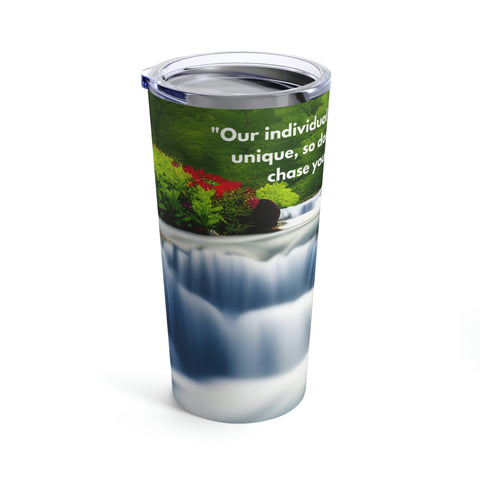 Image of Inspirational Tumbler 20oz | Floral Tumbler | Gift Mugs and Tumblers | Our individual perspectives are unique, chase your dreams.-FrenzyAfricanFashion.com