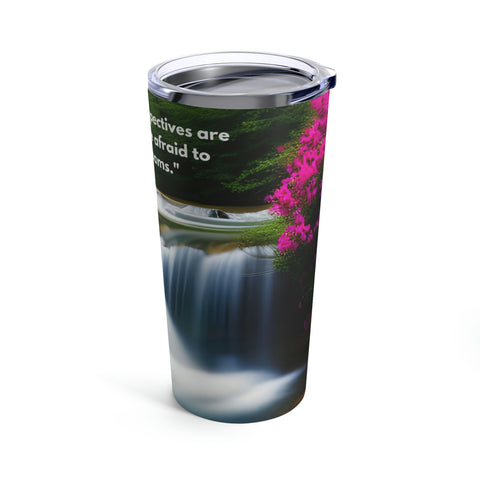 Image of Inspirational Tumbler 20oz | Floral Tumbler | Gift Mugs and Tumblers | Our individual perspectives are unique, chase your dreams.-FrenzyAfricanFashion.com